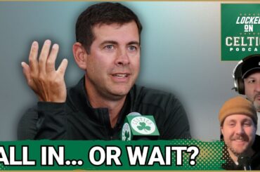 Boston Celtics Trade Deadline: Possibilities, Waiting to deal, and Brad Stevens curveballs