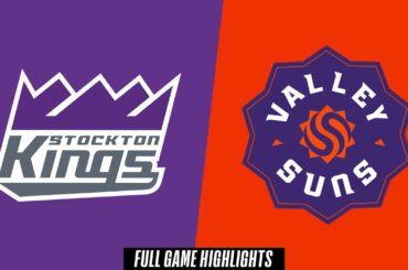 Stockton Kings vs. Valley Suns - Game Highlights