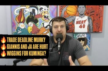Miami Heat Trade Deadline Looking Murky | Giannis and Ja Hurt | Wiggins for Kuminga Back On Table?