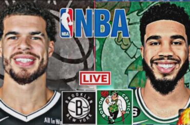 LIVE: BOSTON CELTICS vs BROOKLYN NETS | NBA | PLAY BY PLAY | SCOREBOARD