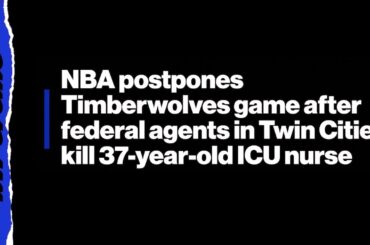 Minnesota Timberwolves game is postponed after federal agents kill another Twin Cities resident