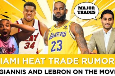 Lebron & Giannis BOTH ON THE MOVE?! Can The Miami Heat STEAL One?!