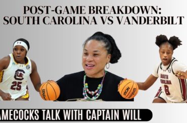 Post Game Show: Analyzing South Carolina versus Vanderbilt Women's Basketball!