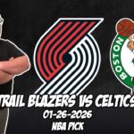 Portland Trail Blazers vs Boston Celtics 1/26/26 NBA Free Picks & Prediction | NBA Betting Tips