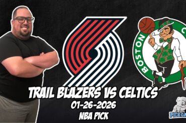 Portland Trail Blazers vs Boston Celtics 1/26/26 NBA Free Picks & Prediction | NBA Betting Tips