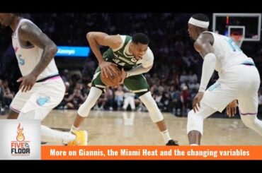 More on Giannis, the Miami Heat and the changing variables | Five on the Floor