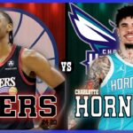 Philadelphia 76ers VS Charlotte Hornets LIVE Commentary Scoreboard | Pre and Post Game Coverage