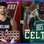 Portland Trail Blazers VS Boston Celtics LIVE Commentary Scoreboard | Pre and Post Game Coverage