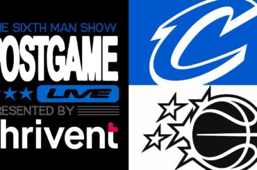 Game #45 - The Sixth Man Show Postgame Live presented by Thrivent - Magic @ Cavaliers