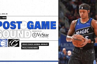 POSTGAME SOUND: ORLANDO MAGIC VS. CLEVELAND CAVALIERS | COACH MOSE & PAOLO BANCHERO
