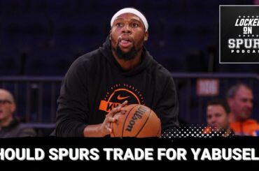 Should the San Antonio Spurs trade for the Knicks’ Yabusele?