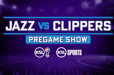 Utah Jazz vs. LA Clippers Pregame Show