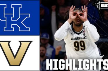 Kentucky Wildcats vs. Vanderbilt Commodores | Full Game Highlights | ESPN College Basketball