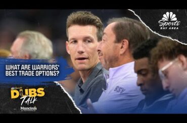 Dubs Talk: What are Warriors' best options ahead of NBA trade deadline? | NBC Sports Bay Area