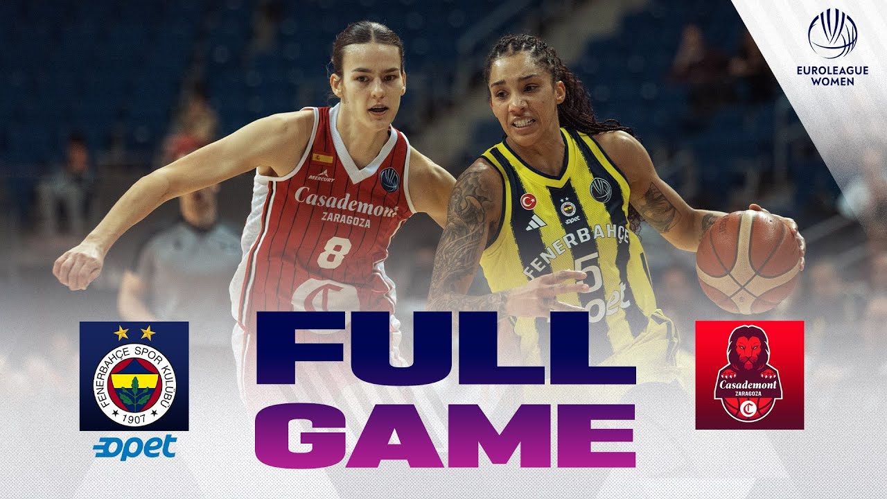 Fenerbahce Opet v Casademont Zaragoza | Full Basketball Game | EuroLeague Women 2025-26