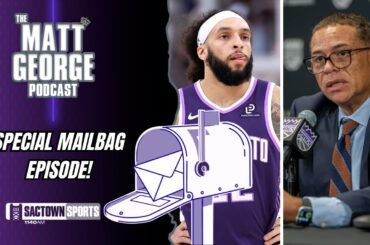 Matt George Answers YOUR Sacramento Kings Questions! - The Matt George Podcast