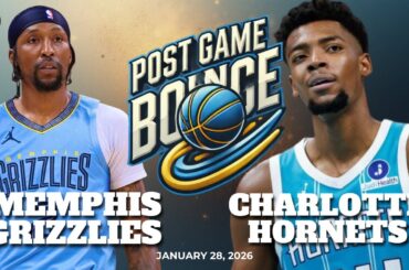 Post Game Bounce: Memphis Grizzlies vs Charlotte Hornets