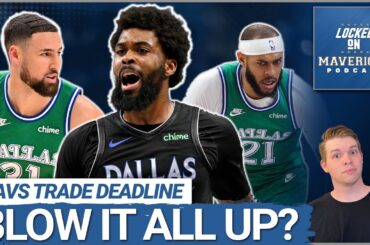 Do the Dallas Mavericks Have to BLOW IT UP at the NBA Trade Deadline? | Mavs Trade Rumors