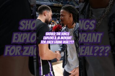 Does A Zach LaVine For Ja Morant Deal Make Sense For the Kings #grizzlies #kings #shorts #nba