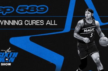 EP. 589 - Winning Cures All - Orlando Magic Podcast