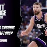 Domantas Sabonis to the Toronto Raptors? The Sacramento Kings Should Make It Happen!