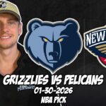 Memphis Grizzlies vs New Orleans Pelicans 1/30/26 NBA Free Picks & Prediction | NBA Betting Tips
