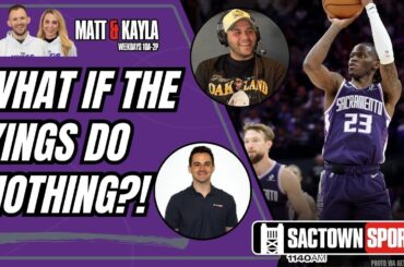 What if the Sacramento Kings DO NOTHING at the trade deadline? 😳
