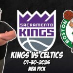 Sacramento Kings vs Boston Celtics 1/30/26 NBA Free Picks & Prediction | NBA Betting Tips