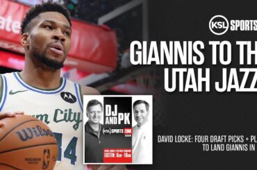 Giannis to Utah?! David Locke (Locked On Network) on the Jazz Rebuild & Playoff Trajectory | DJ & PK
