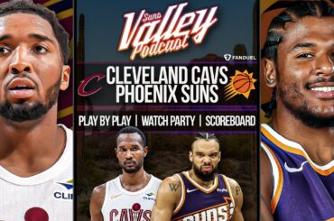 Cleveland Cavaliers at Phoenix Suns | LIVE Reaction | Scoreboard | Play By Play | Postgame Show