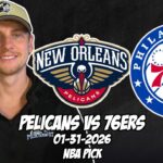 New Orleans Pelicans vs Philadelphia 76ers 1/31/26 NBA Free Picks & Prediction | NBA Betting Tips