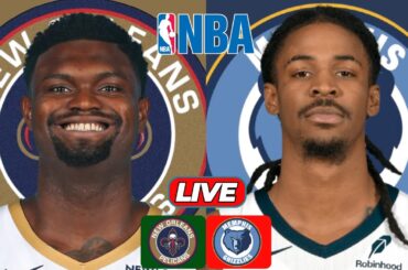 🔴LIVE : Memphis Grizzlies Vs New Orleans Pelicans | NBA | PLAY BY PLAY | SCOREBOARD