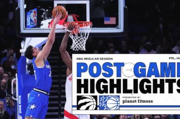 POSTGAME HIGHLIGHTS: TORONTO RAPTORS VS. ORLANDO MAGIC 1.30.26 PRESENTED BY PLANET FITNESS