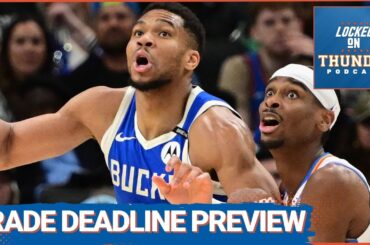 Who Should OKC Thunder TARGET at NBA TRADE DEADLINE | Isaiah Hartenstein RETURNS | Giannis Wants OUT