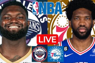 LIVE: NEW ORLEANS PELICANS vs PHILADELPHIA 76ERS | NBA | PLAY BY PLAY | SCOREBOARD
