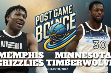 Post Game Bounce: Memphis Grizzlies vs Minnesota Timberwolves