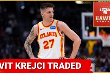 TRADE REACTION: Atlanta Hawks send Vit Krejci to Portland Trail Blazers