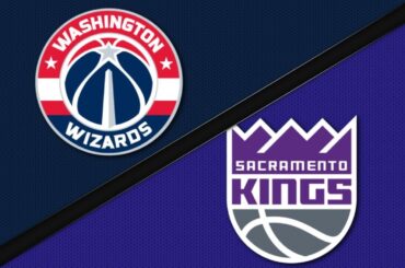 Sacramento Kings vs Washington Wizards - Game Highlights