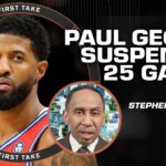 Stephen A. reacts to Paul George's 25-game suspension for NBA's drug policy violation | First Take