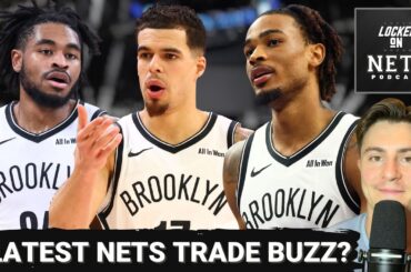 INTEL: Breaking Down LATEST Brooklyn Nets TRADE BUZZ With Deadline Days Away | Is a BIG Move Coming?