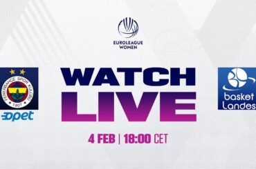 Round of 16 | Fenerbahce Opet v Basket Landes | Full Basketball Game | EuroLeague Women 2025-26