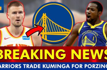 🚨🚨WARRIORS TRADE JONATHAN KUMINGA FOR KRISTAPS PORTZINGIS