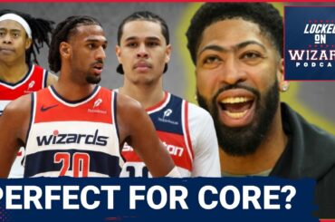 Anthony Davis Trade is PERFECT for the Washington Wizards' Young Core | Greg Finberg Joins