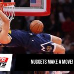 What Are the Denver Nuggets Planning After Trading Hunter Tyson to The Brooklyn Nets