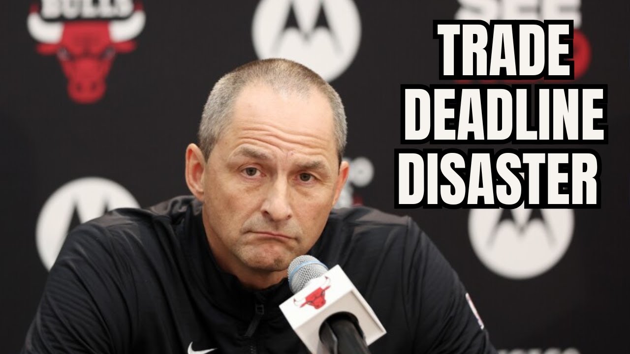 So….What Are the Bulls Even Doing?? Trade Deadline Breakdown