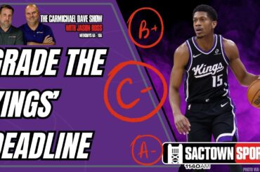 What grade would YOU give the Sacramento Kings' trade deadline?