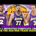 LOS ANGELES LAKERS UPDATED NEW & IMPROVED COMPLETE LINE UP AFTER THE 2026 NBA TRADE DEADLINE
