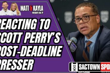 Reacting to GM Scott Perry's Presser: Expect rebuilding the Sacramento Kings to be a process