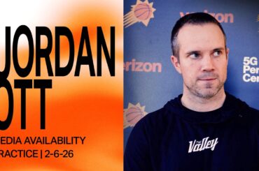 Head Coach Jordan Ott Practice Media Availability | Phoenix Suns | 2-6-26