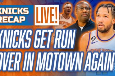 KNICKS Get RUN OVER In Motown Again. Totally Embarrassing Loss  | Knicks vs Pistons Postgame Recap